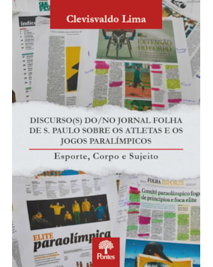 DISCURSO(S) DO/NO JORNAL FOLHA DE S. PAULO SOBRE OS ATLETAS E OS JOGOS PARALIMPICOS