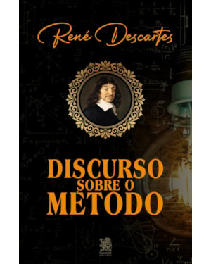 DISCURSO SOBRE O MÉTODO - RENÉ DESCARTES