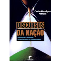 DISCURSOS DA NACAO - HISTORICIDADE E IDENTIDADE