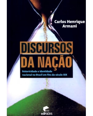 DISCURSOS DA NACAO - HISTORICIDADE E IDENTIDADE