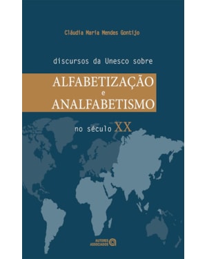 DISCURSOS DA UNESCO SOBRE ALFABETIZAÇÃO E ANALFABETISMO NO SÉCULO XX