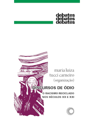 DISCURSOS DE ÓDIO: O RACISMO RECICLADO NOS SÉCULOS XX E XXI
