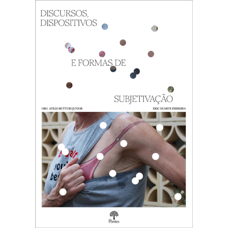 DISCURSOS, DISPOSITIVOS E FORMAS DE SUBJETIVAÇÃO