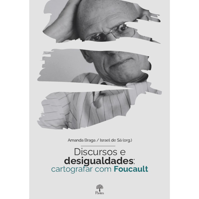 DISCURSOS E DESIGUALDADES: CARTOGRAFAR COM FOUCAULT