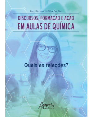 DISCURSOS, FORMAÇÃO E AÇÃO EM AULAS DE QUÍMICA: QUAIS AS RELAÇÕES?