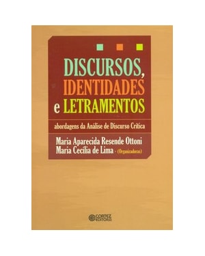 DISCURSOS, IDENTIDADES E LETRAMENTOS: ABORDAGENS DE ANÁLISE DE DISCURSO CRÍTICA