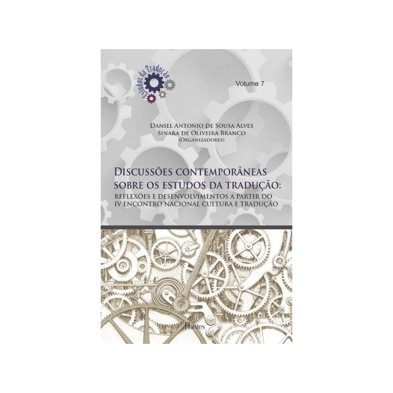 DISCUSSÕES CONTEMPORÂNEAS SOBRE OS ESTUDOS DA TRADUÇÃO - REFLEXÕES E DESENVOLVIMENTOS A PARTIR DO IV ENCONTRO NACIONAL CULTURA E TRADUÇÃO