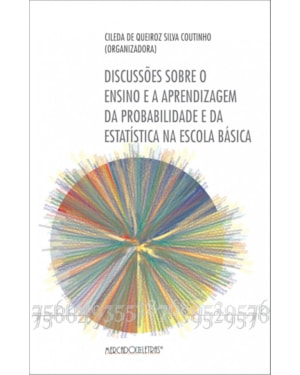 Discussões sobre o ensino e a aprendizagem da probabilidade e da estatística na escola básica