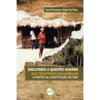 DISCUTINDO A QUESTÃO AGRÁRIA DOS TERRITÓRIOS QUILOMBOLAS A PARTIR DA CONSTITUIÇÃO DE 1988