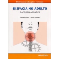 Disfagia no adulto. da teoria à prática