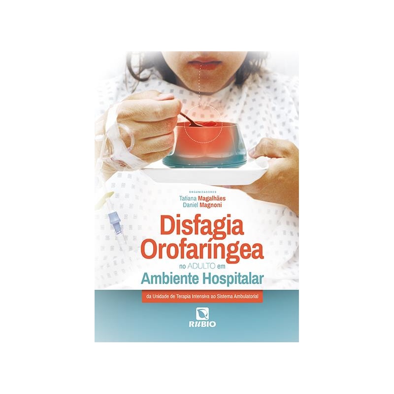 DISFAGIA OROFARÍNGEA NO ADULTO EM AMBIENTE HOSPITALAR