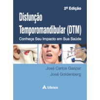Disfunção temporomandibular (DTM): conheça seu impacto em sua saúde