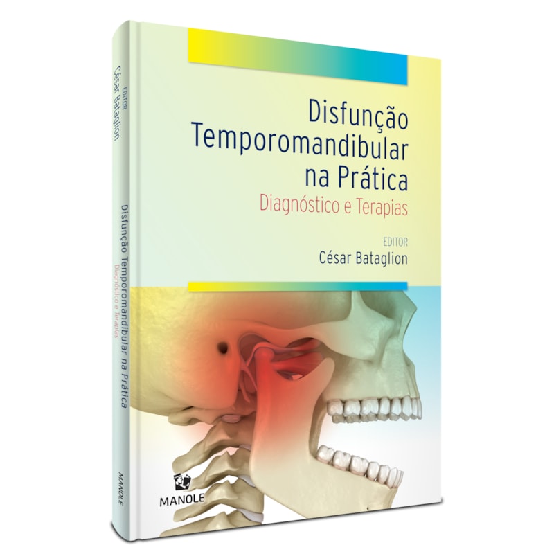 DISFUNÇÃO TEMPOROMANDIBULAR NA PRÁTICA- DIADNÓSTICO E TERAPIAS