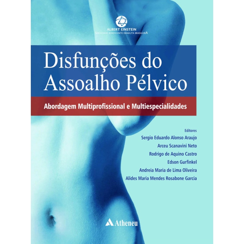 Disfunções do assoalho pélvico: Abordagem multiprofissional e multiespecialidades
