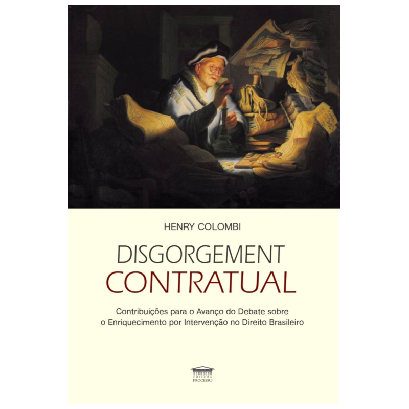 Disgorgement Contratual: Contribuições para o Avanço do Debate sobre o Enriquecimento por Intervenção no Direito Brasileiro