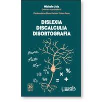 DISLEXIA, DISCALCULIA, DISORTOGRAFIA