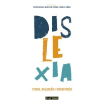 Dislexia.teoria, avaliação e intervenção