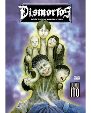 DISMORFOS: SELEÇÃO DE CONTOS FAVORITOS DO AUTOR (MANGÁ - VOLUME ÚNICO)