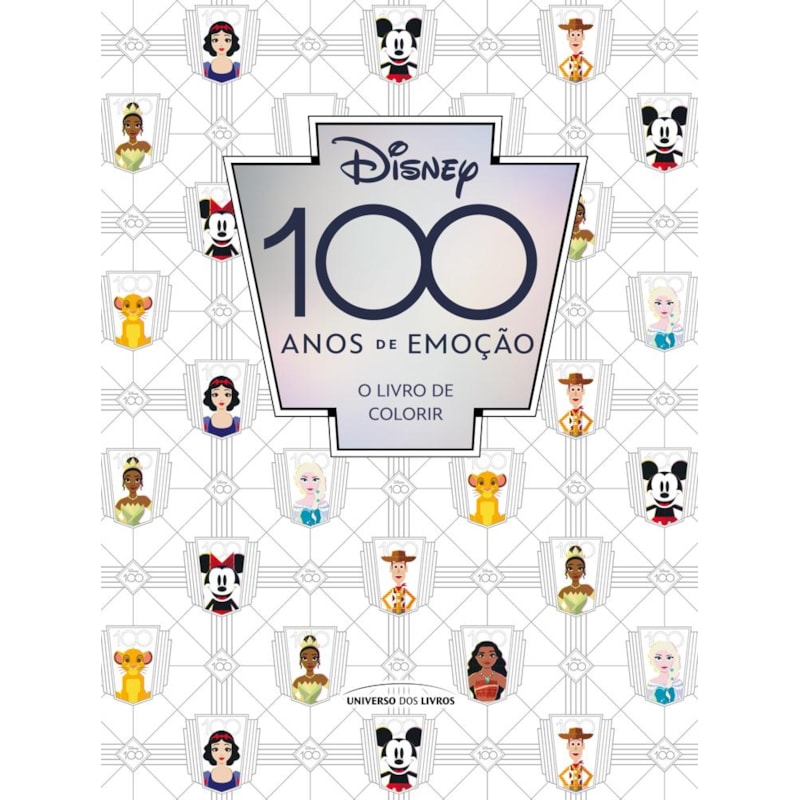 DISNEY 100 ANOS DE EMOÇÃO - O LIVRO DE COLORIR