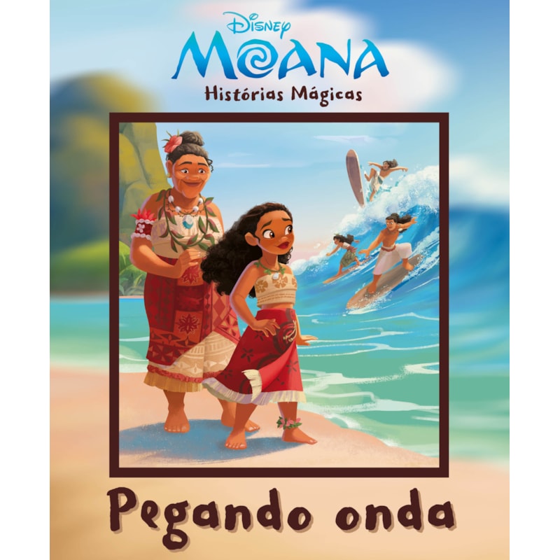 DISNEY - HISTÓRIAS MÁGICAS - MOANA PEGANDO ONDA