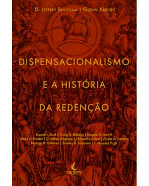 DISPENSACIONALISMO E A HISTÓRIA DA REDENÇÃO