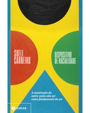 DISPOSITIVO DE RACIALIDADE: A CONSTRUÇÃO DO OUTRO COMO NÃO SER COMO FUNDAMENTO DO SER