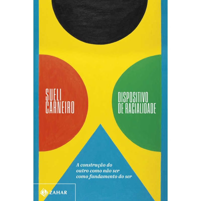 DISPOSITIVO DE RACIALIDADE: A CONSTRUÇÃO DO OUTRO COMO NÃO SER COMO FUNDAMENTO DO SER