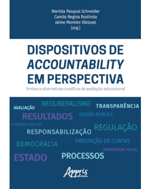 DISPOSITIVOS DE ACCOUNTABILITY EM PERSPECTIVA: LIMITES E ALTERNATIVAS À POLÍTICA DE AVALIAÇÃO EDUCACIONAL