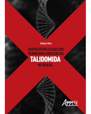 DISPOSITIVOS LEGAIS QUE PERMEIAM A QUESTÀO DA TALIDOMIDA NO BRASIL