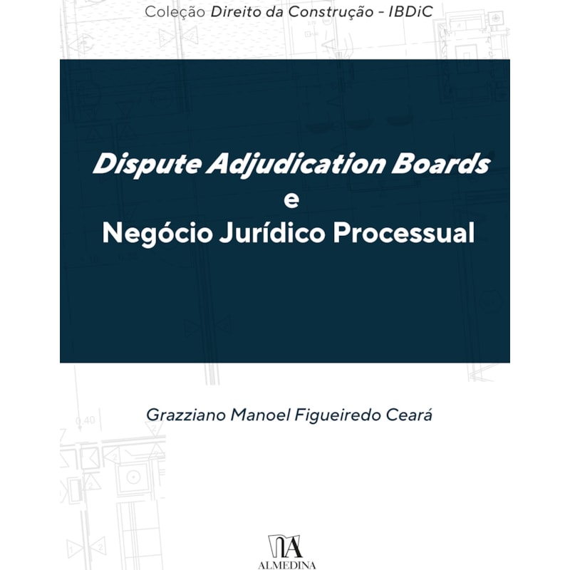 Dispute Adjudication Boards e Negócio Jurídico Processual
