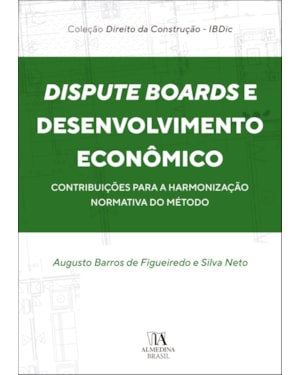 Dispute boards e desenvolvimento econômico: contribuições para a harmonização normativa do método