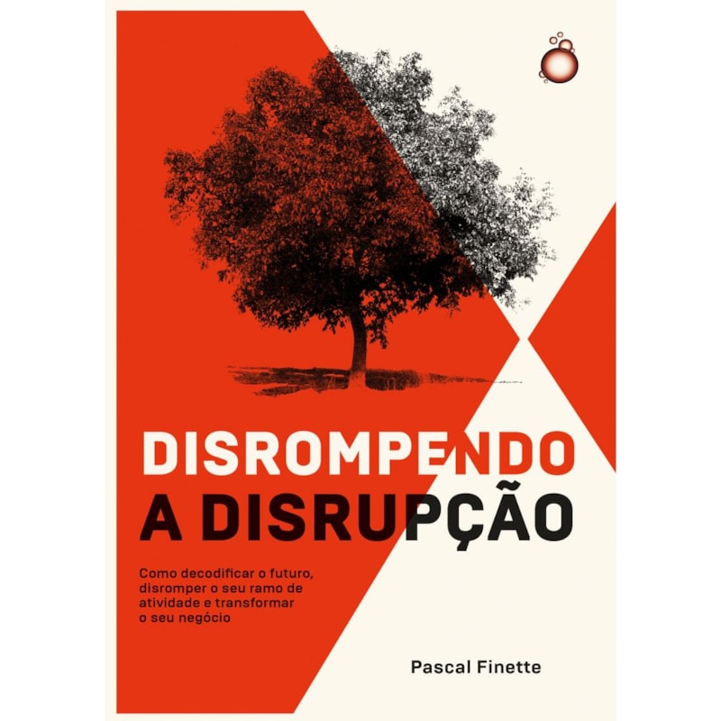DISROMPENDO A DISRUPÇÃO