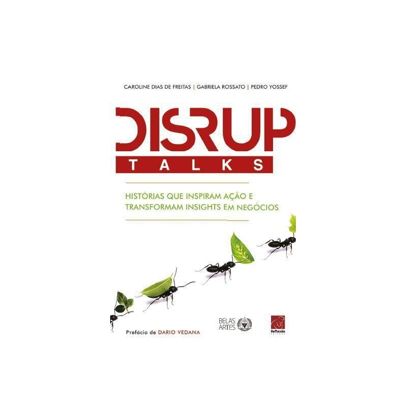 DISRUPTALKS - HISTÓRIAS QUE INSPIRAM AÇÃO E TRANSFORMAM INSIGHTS EM NEGÓCIOS