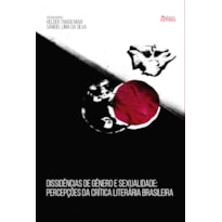 DISSIDÊNCIAS DE GÊNERO E SEXUALIDADE - PERCEPÇÕES DA CRÍTICA LITERÁRIA BRASILEIRA