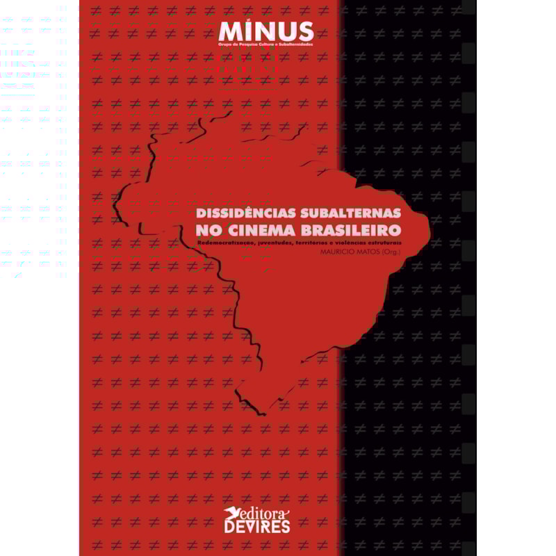 DISSIDÊNCIAS SUBALTERNAS NO CINEMA BRASILEIRO - REDEMOCRATIZAÇÃO, JUVENTUDES, TERRITÓRIOS E VIOLÊNCIA