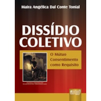 DISSÍDIO COLETIVO - O MÚTUO CONSENTIMENTO COMO REQUISITO