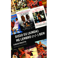 Disso eu (ainda) me lembro (+/-) bem: Carlos Moletta: um produtor de cinema