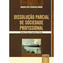 DISSOLUÇÃO PARCIAL DE SOCIEDADE PROFISSIONAL - ANÁLISE CRÍTICA E QUESTÕES PRÁTICAS