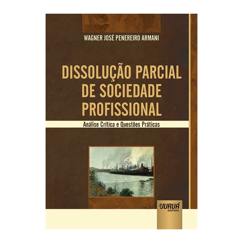 DISSOLUÇÃO PARCIAL DE SOCIEDADE PROFISSIONAL - ANÁLISE CRÍTICA E QUESTÕES PRÁTICAS