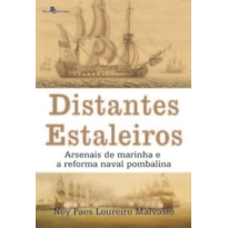 Distantes estaleiros: arsenais de marinha e a reforma naval pombalina