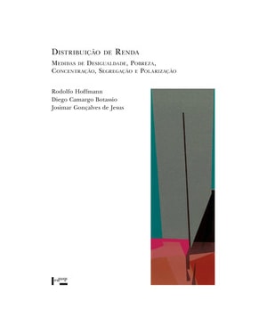 Distribuição de renda: medidas de desigualdade, pobreza, concentração, segregação e polarização