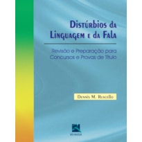 DISTÚRBIOS DA LINGUAGEM E DA FALA: REVISÃO E PREPARAÇÃO PARA CONCURSOS E PROVAS DE TÍTULO