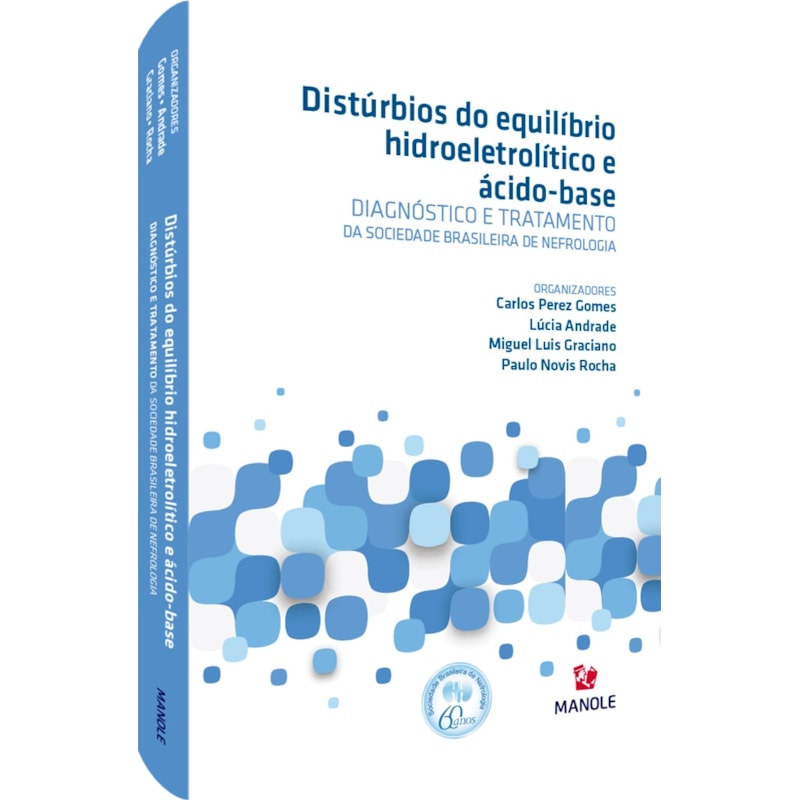 DISTÚRBIOS DO EQUILÍBRIO HIDROELETROLÍTICO E ÁCIDO BASE: DIAGNÓSTICO E TRATAMENTO DA SOCIEDADE BRASILEIRA DE NEFROLOGIA