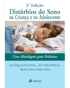 Distúrbios do sono na criança e no adolescente: uma abordagem para pediatras