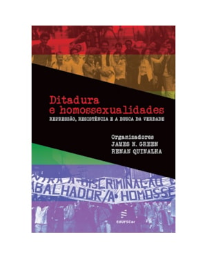 DITADURA E HOMOSSEXUALIDADES: REPRESSÃO, RESISTÊNCIA E A BUSCA DA VERDADE
