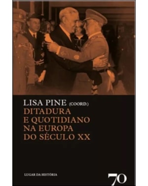 Ditadura e quotidiano na Europa do século XX