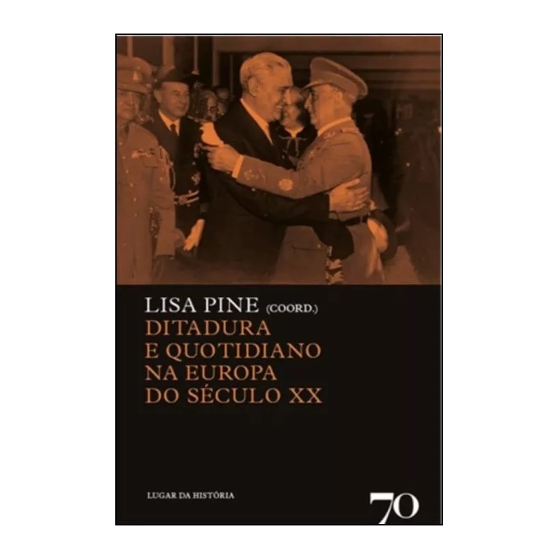Ditadura e quotidiano na Europa do século XX
