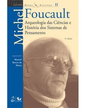 DITOS E ESCRITOS - VOL. II - ARQUEOLOGIA DAS CIÊNCIAS E HISTÓRIA DOS SISTEMAS DE PENSAMENTO