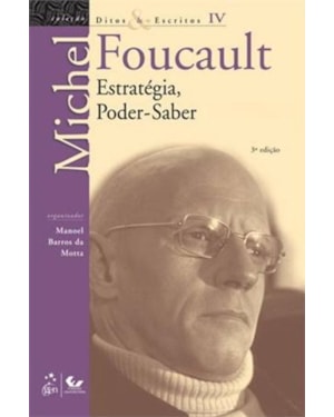 DITOS E ESCRITOS - VOL. IV - ESTRATÉGIA PODER-SABER