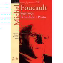 DITOS E ESCRITOS - VOL. VIII - SEGURANÇA, PENALIDADE E PRISÃO